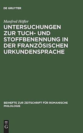Untersuchungen Zur Tuch- Und Stoffbenennung in Der Französischen Urkundensprache: Vom Ortsnamen Zum Appellativum