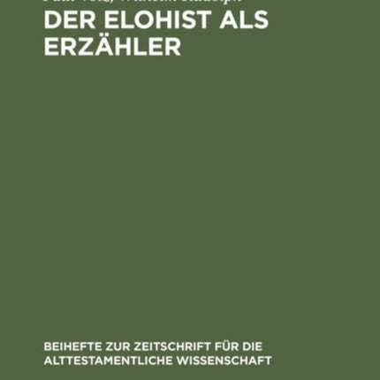 Der Elohist ALS Erzähler: Ein Irrweg Der Pentateuchkritik? an Der Genesis Erläutert