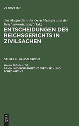 Entscheidungen des Reichsgerichts in Zivilsachen, Bank- und Börsenrecht. Wechsel- und Scheckrecht