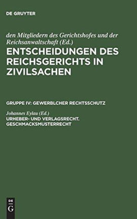 Entscheidungen des Reichsgerichts in Zivilsachen, Urheber- und Verlagsrecht. Geschmacksmusterrecht