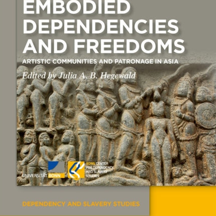 Embodied Dependencies and Freedoms: Artistic Communities and Patronage in Asia