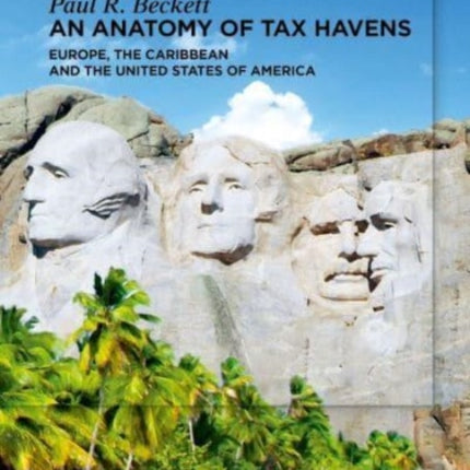 An Anatomy of Tax Havens: Europe, the Caribbean and the United States of America