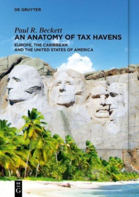 An Anatomy of Tax Havens: Europe, the Caribbean and the United States of America