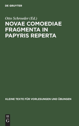 Novae Comoediae Fragmenta in Papyris Reperta: Exceptis Menandreis