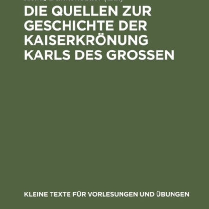 Die Quellen Zur Geschichte Der Kaiserkrönung Karls Des Großen