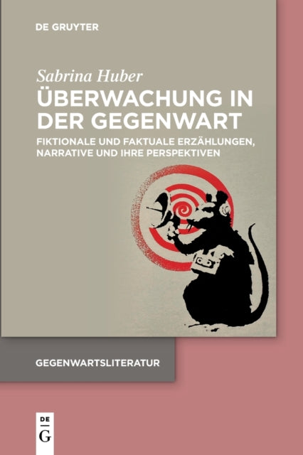 Überwachung in Der Gegenwart: Fiktionale Und Faktuale Erzählungen, Narrative Und Ihre Perspektiven