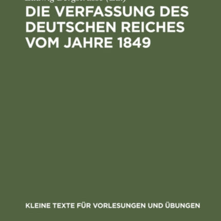 Die Verfassung Des Deutschen Reiches Vom Jahre 1849: Mit Vorentwürfen, Gegenvorschlägen Und Modifikationen Bis Zum Erfurter Parlament