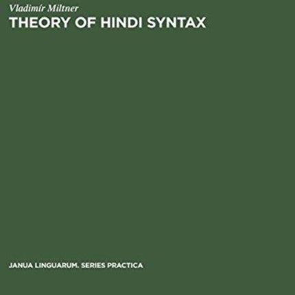 Theory of Hindi syntax: Descriptive, generative, transformational