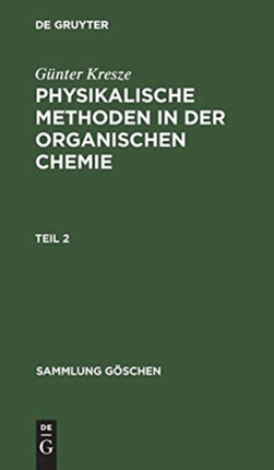 Sammlung Göschen Physikalische Methoden in der organischen Chemie
