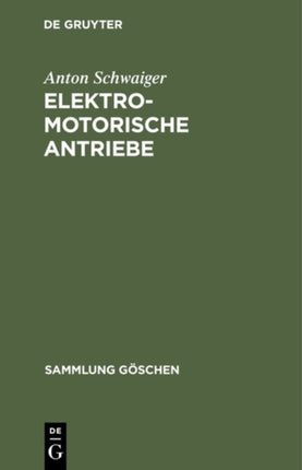 Elektromotorische Antriebe: (Grundlagen Für Die Berechnung)