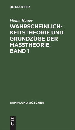 Wahrscheinlichkeitstheorie Und Grundzüge Der Maßtheorie, Band 1