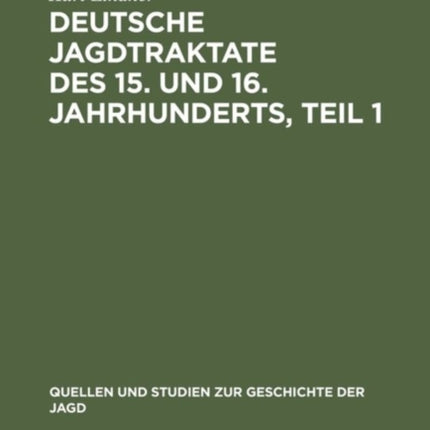 Deutsche Jagdtraktate des 15. und 16. Jahrhunderts, Teil 1