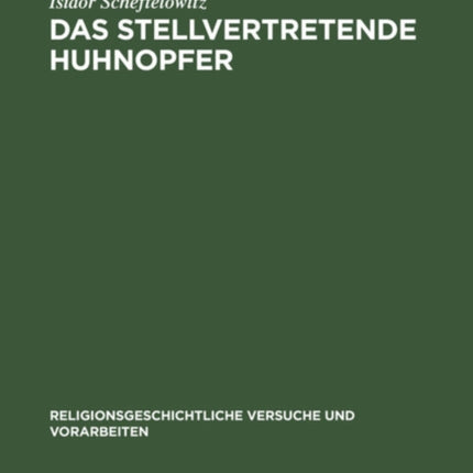 Das Stellvertretende Huhnopfer: Mit Besonderer Berücksichtigung Des Jüdischen Volksglaubens