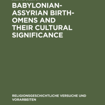 Babylonian-Assyrian Birth-omens and their cultural significance