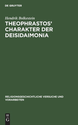 Theophrastos' Charakter Der Deisidaimonia: ALS Religionsgeschichtliche Urkunde