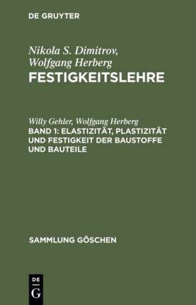 Elastizität, Plastizität Und Festigkeit Der Baustoffe Und Bauteile