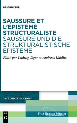 Saussure et l'épistémè structuraliste. Saussure und die strukturalistische Episteme