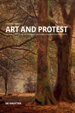 Art and Protest: The Role of Art during the Campaign which led to the New Forest Act (1877)