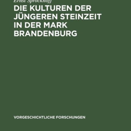 Die Kulturen Der Jüngeren Steinzeit in Der Mark Brandenburg