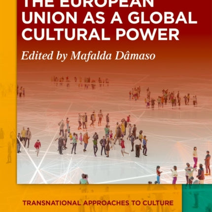 The European Union as a Global Cultural Power