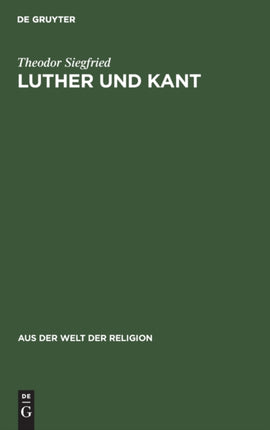 Luther Und Kant: Ein Geistesgeschichtlicher Vergleich Im Anschluß an Den Gewissensbegriff