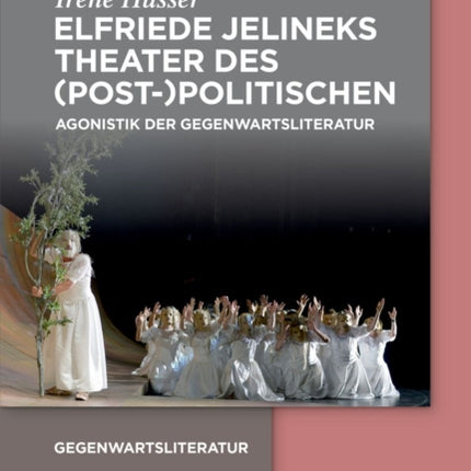 Elfriede Jelineks Theater des (Post-)Politischen