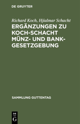Ergänzungen Zu Koch-Schacht Münz- Und Bankgesetzgebung
