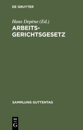 Arbeitsgerichtsgesetz: Vom 23. Dezember 1926 (Rgs. I NR 68 S. 507) Und Den Anzuwendenden Bestimmungen Zitierter Gesetze Mit Einer Erläuternden Einleitung Nebst Anmerkungen Sowie Einem Sachregister