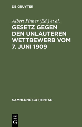 Gesetz Gegen Den Unlauteren Wettbewerb Vom 7. Juni 1909: In Der Fassung Vom 9. März 1932. Kurzer Kommentar Für Praxis Und Studium
