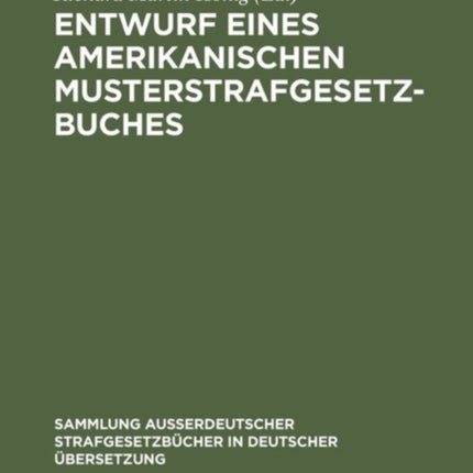 Entwurf eines amerikanischen Musterstrafgesetzbuches