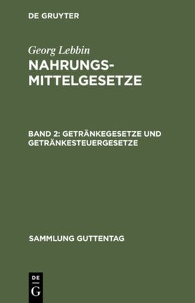 Getränkegesetze Und Getränkesteuergesetze: (Wein, Bier, Branntwein, Mineralwasser)