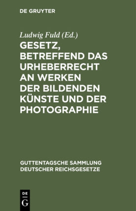 Gesetz, Betreffend Das Urheberrecht an Werken Der Bildenden Künste Und Der Photographie