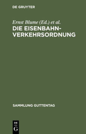Die Eisenbahn-Verkehrsordnung: Vom 23. Dezember 1908. Mit Allgemeinen Ausführungsbestimmungen Sowie Dem Internationalen Übereinkommen Über Den Eisenbahnfrachtverkehr Vom 30. Mai 1925 Und Dem Internationalen Übereinkommen Über Den Eisenbahnp