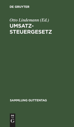 Umsatzsteuergesetz: (Neueste Fassung Nach Dem Stande Vom 1. April 1926) Mit Den Ausführungsbestimmungen