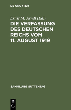 Die Verfassung Des Deutschen Reichs Vom 11. August 1919: Mit Einleitung Und Kommentar