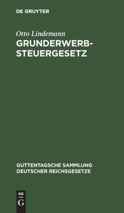 Grunderwerbsteuergesetz: (Neueste Fassung) Mit Den Ausführungsbestimmungen