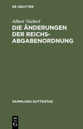 Die Änderungen Der Reichsabgabenordnung: Durch Die Verordnung Vom 1. Dezember 1930 (Rgbl. I S. 517)