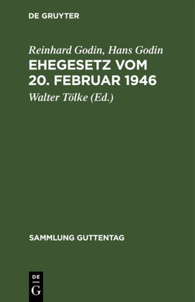Ehegesetz Vom 20. Februar 1946: Mit Abdruck Der Noch in Kraft Befindlichen Bestimmungen Der Durchführungsverordnungen Zum Ehegesetz Vom 6. Juli 1938
