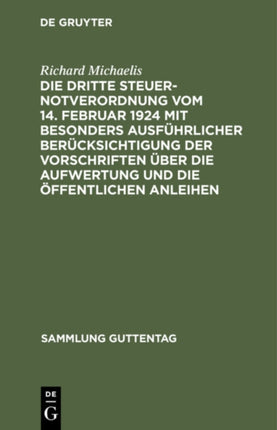 Die Dritte Steuernotverordnung Vom 14. Februar 1924 Mit Besonders Ausführlicher Berücksichtigung Der Vorschriften Über Die Aufwertung Und Die Öffentlichen Anleihen