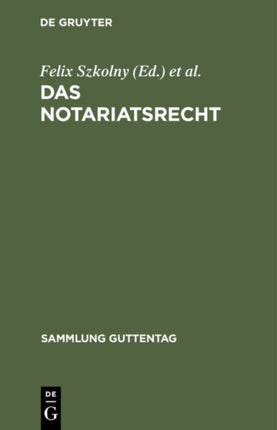 Das Notariatsrecht: Unter Besonderer Berücksichtigung Des Materiellen Rechts Und Des Steuer- Und Stempelrechts