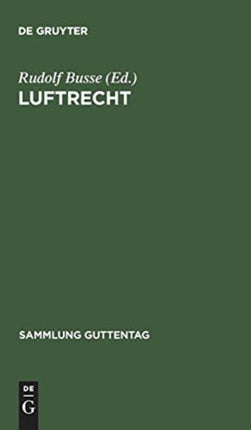 Luftrecht: Einschließlich Luftverkehrsgesetz Und Pariser Luftverkehrsabkommen