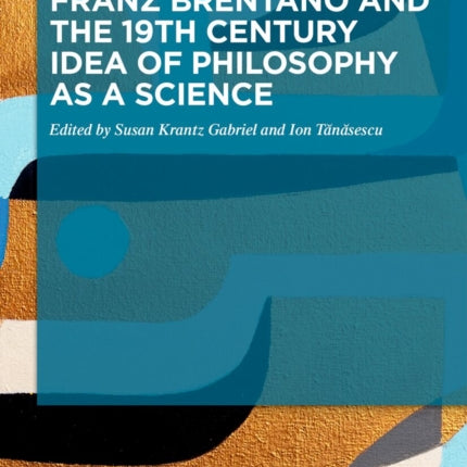 Franz Brentano and the 19th Century Idea of Philosophy as a Science