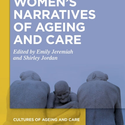 Womens Narratives of Ageing and Care
