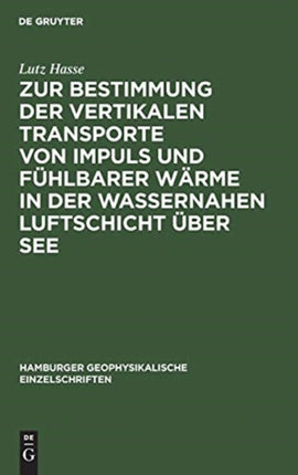 Zur Bestimmung Der Vertikalen Transporte Von Impuls Und Fühlbarer Wärme in Der Wassernahen Luftschicht Über See