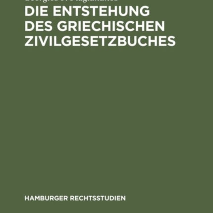 Die Entstehung des griechischen Zivilgesetzbuches