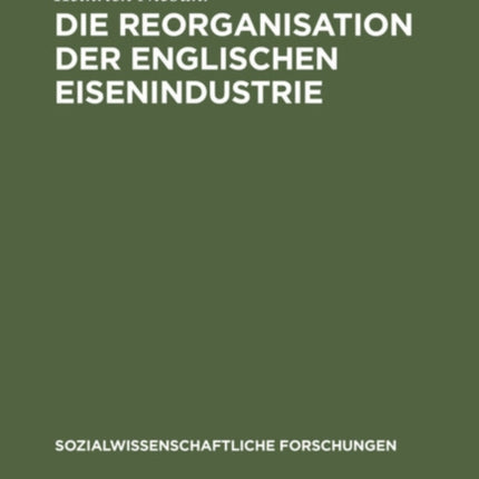 Die Reorganisation der englischen Eisenindustrie