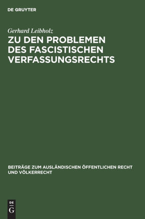 Zu Den Problemen Des Fascistischen Verfassungsrechts: Akademische Antrittsvorlesung