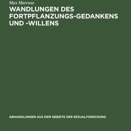 Wandlungen Des Fortpflanzungs-Gedankens Und -Willens
