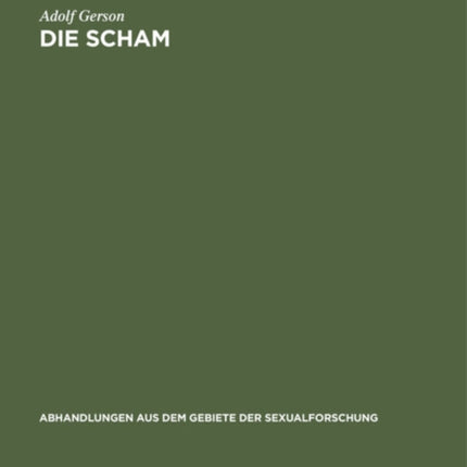 Die Scham: Beiträge Zur Physiologie, Zur Psychologie Und Zur Soziologie Des Schamgefühls