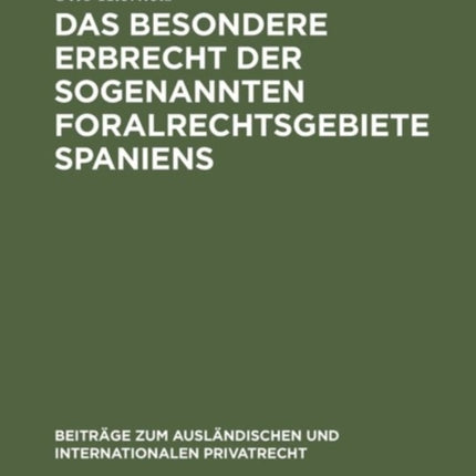 Das besondere Erbrecht der sogenannten Foralrechtsgebiete Spaniens